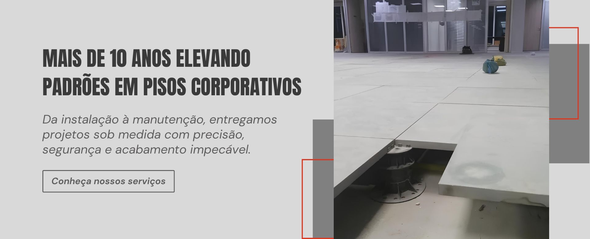 Mais de 10 anos elevando padrões em pisos corporativos